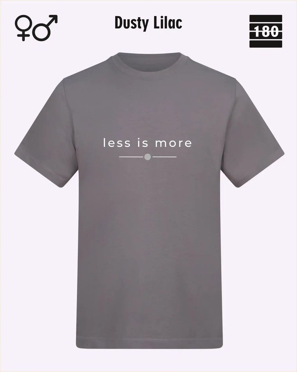 das bild zeigt das Unisex Design-T-Shirt AWDis 180T in der farbe dusty lilac mit dem zeitlosen motiv "less is more"