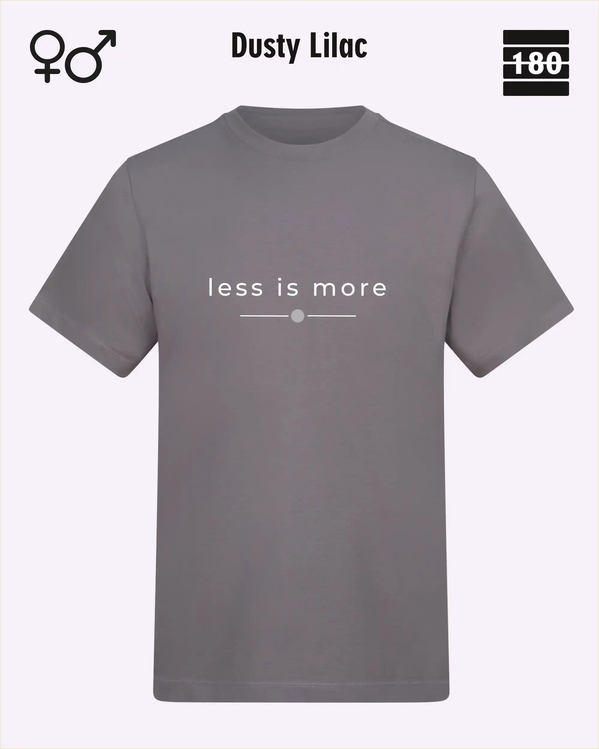 das bild zeigt das Unisex Design-T-Shirt AWDis 180T in der farbe dusty lilac mit dem zeitlosen motiv "less is more"