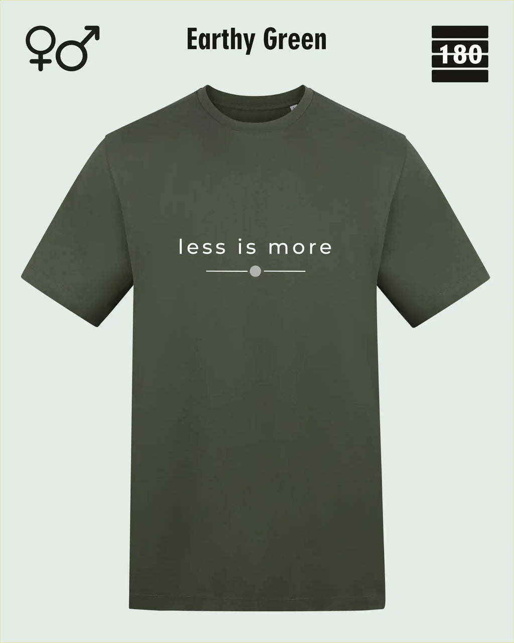 das bild zeigt das Unisex Design-T-Shirt AWDis 180T in der farbe earthy green mit dem zeitlosen motiv "less is more"