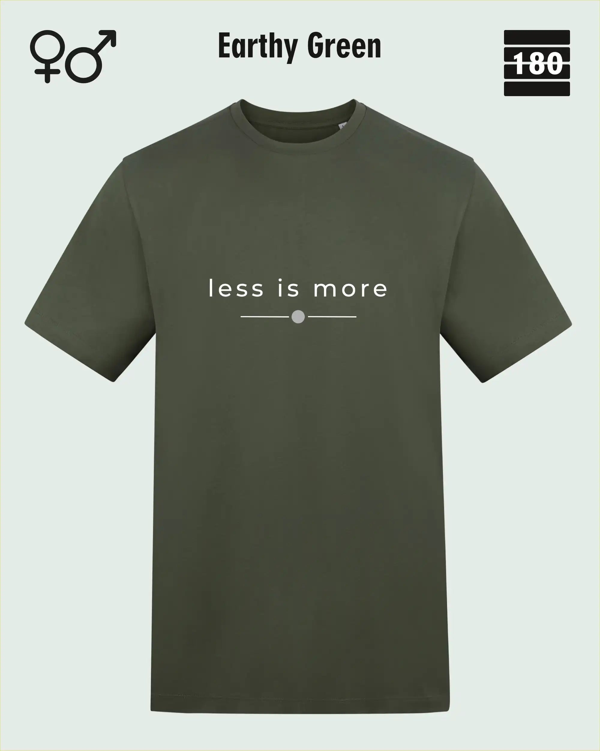 das bild zeigt das Unisex Design-T-Shirt AWDis 180T in der farbe earthy green mit dem zeitlosen motiv "less is more"