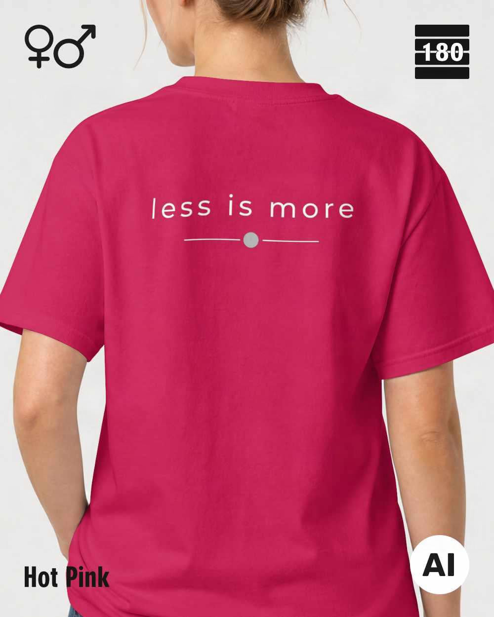 Diese abbildung zeigt eine Person, die ein Unisex Design-T-Shirt in der farbe hot pink mit dem zeitlosen motiv "less is more" trägt.