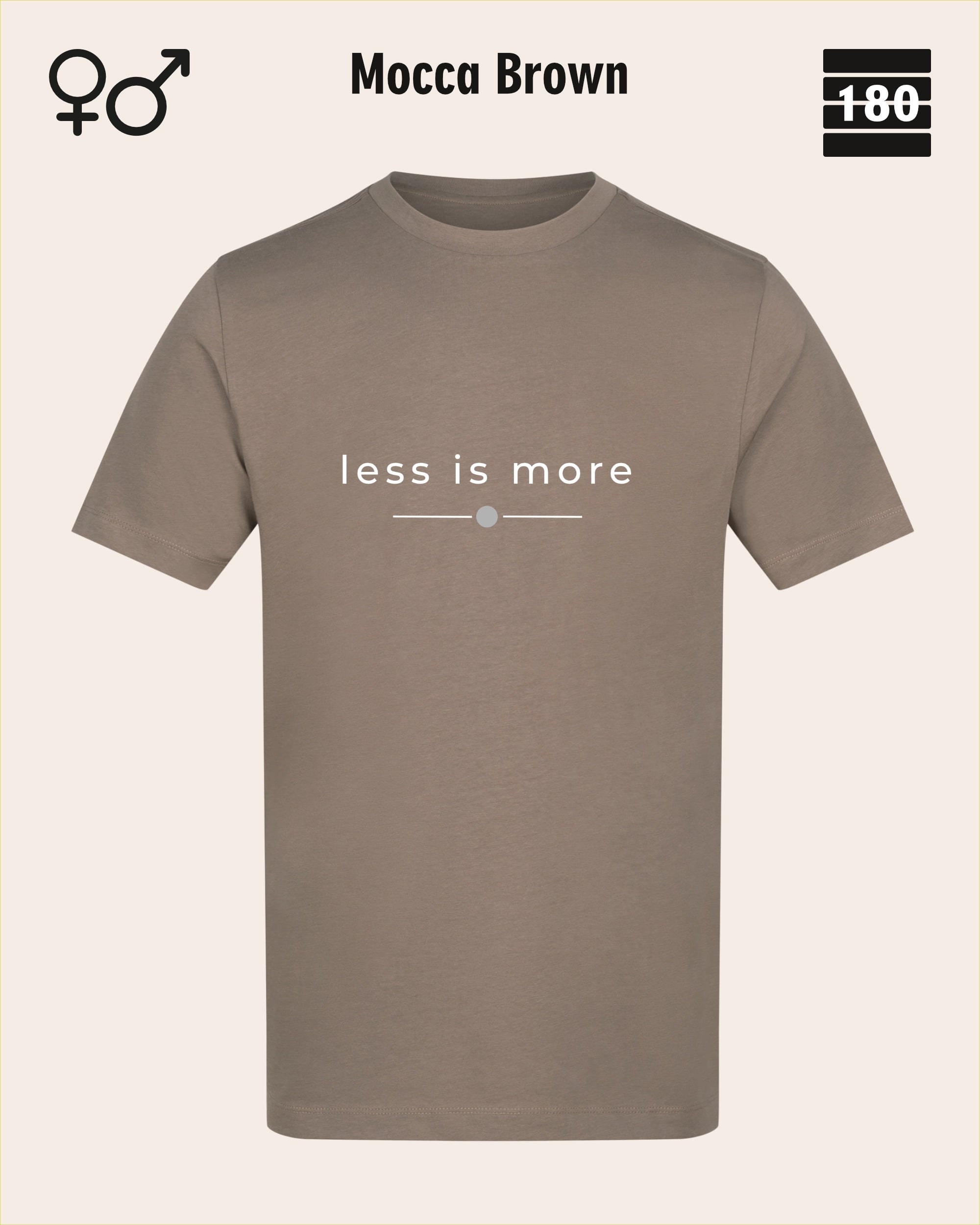 das bild zeigt das Unisex Design-T-Shirt AWDis 180T in der farbe mocca brown mit dem zeitlosen motiv "less is more"