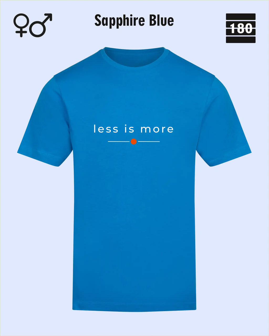 das bild zeigt das Unisex Design-T-Shirt AWDis 180T in der farbe sapphire blue mit dem zeitlosen motiv "less is more"