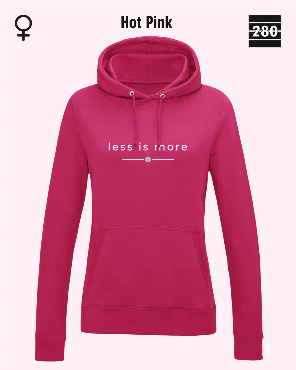 das bild zeigt den leicht taillierten damen hoodie jh001 fvon just hoods in der farbe hot pink und mit dem zeitlosen design "less is more".