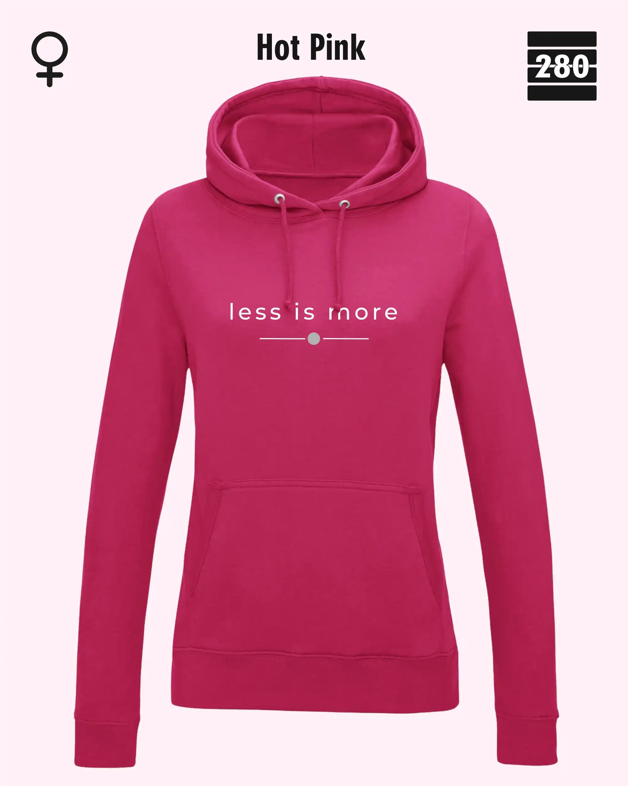 das bild zeigt den leicht taillierten damen hoodie jh001 fvon just hoods in der farbe hot pink und mit dem zeitlosen design "less is more".