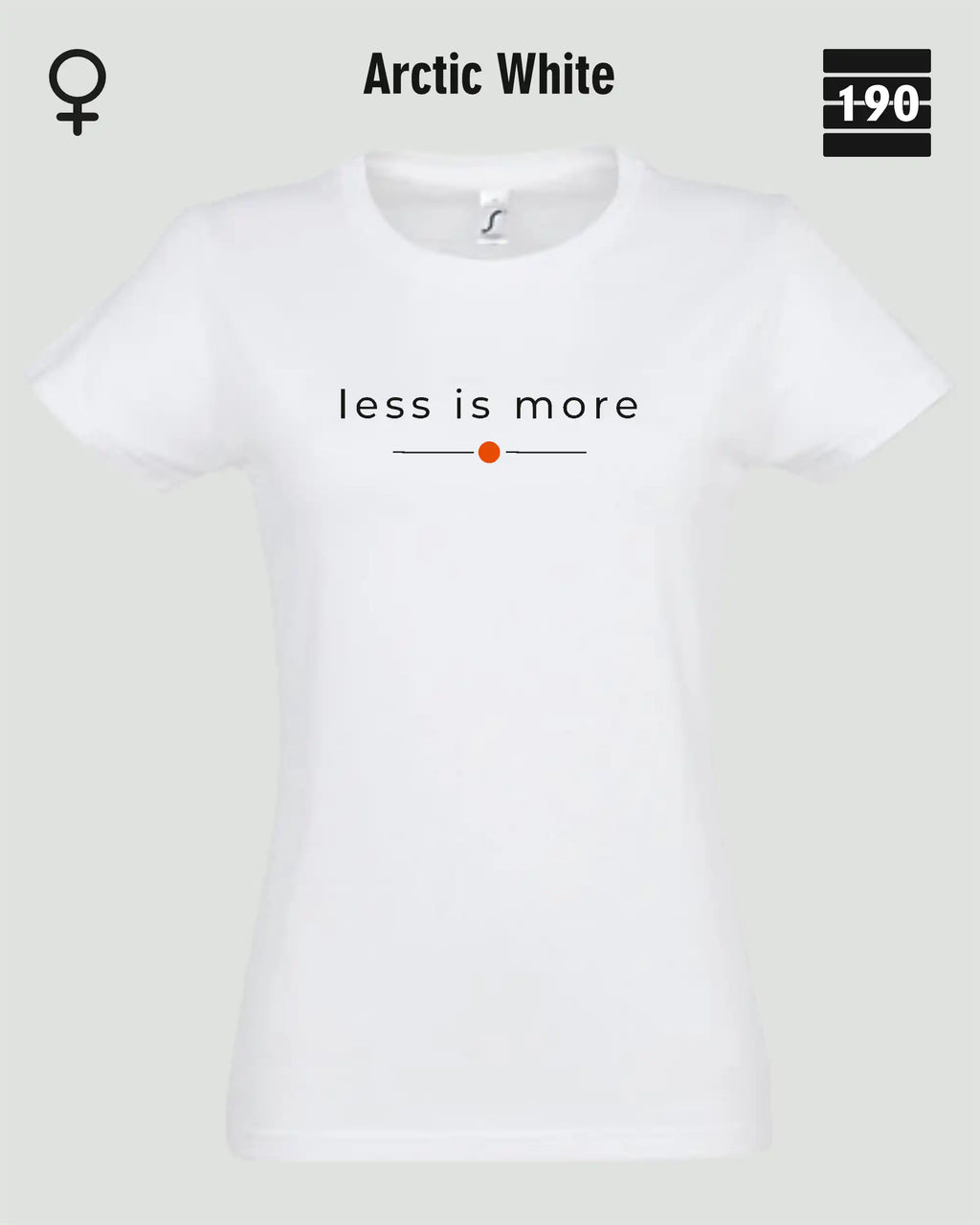 Auf dem Bild sieht man das Damen T-Shirt SOL’S Imperial Women 11502 in der Farbe arctic white mit dem zeitlosen Design "less is more".
