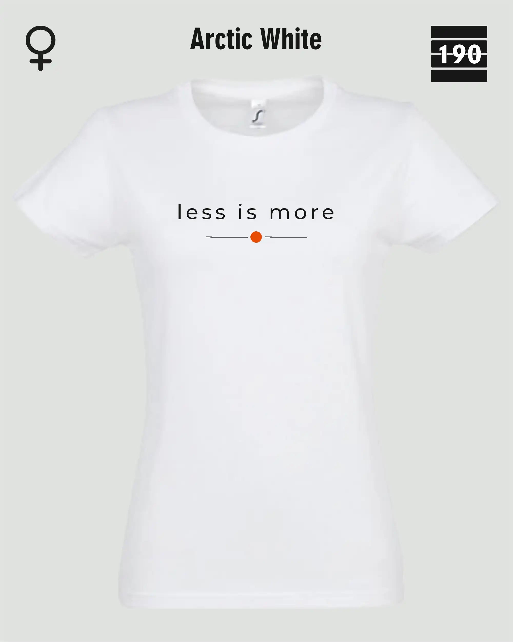 Auf dem Bild sieht man das Damen T-Shirt SOL’S Imperial Women 11502 in der Farbe arctic white mit dem zeitlosen Design "less is more".