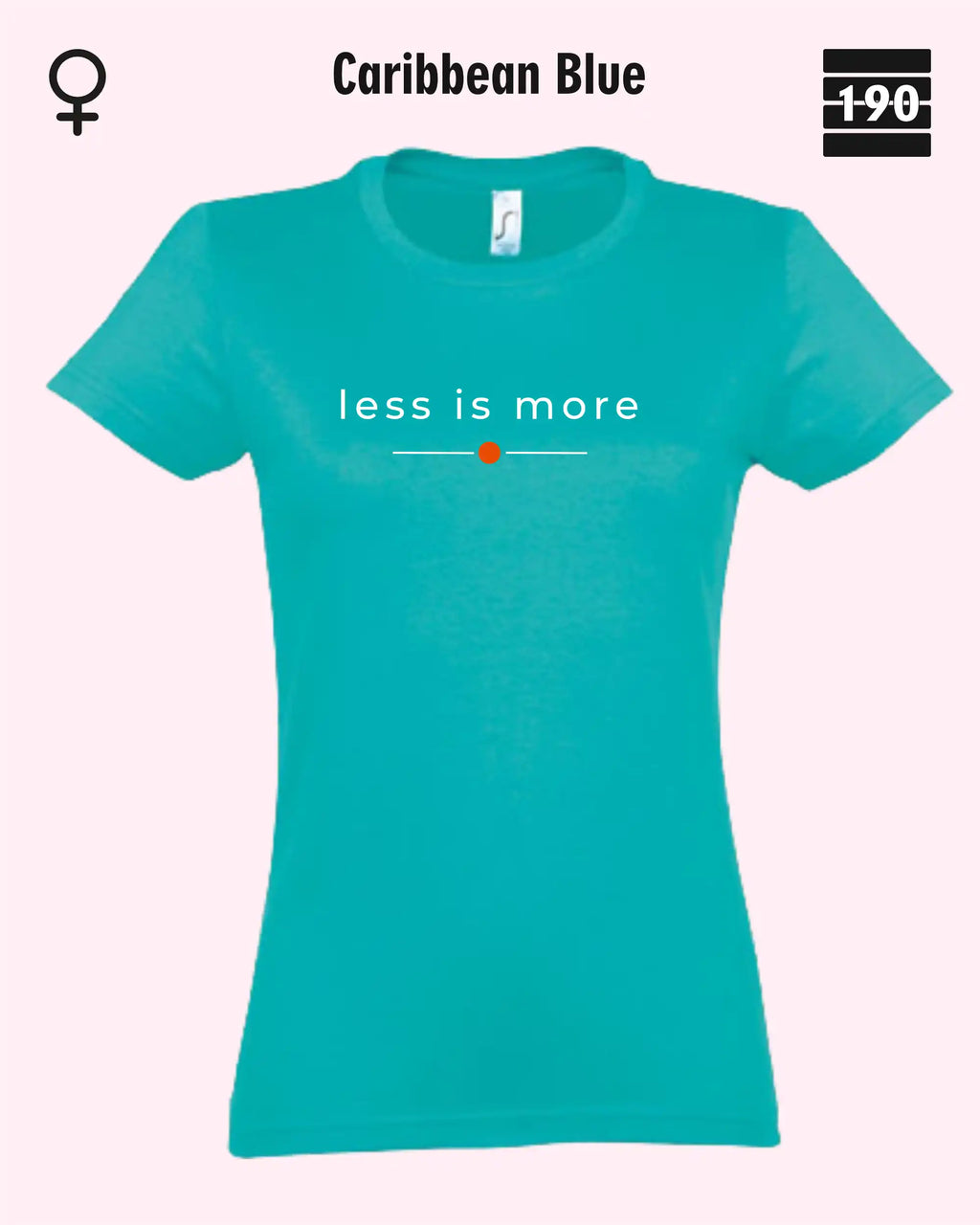 Auf dem Bild sieht man das Damen T-Shirt SOL’S Imperial Women 11502 in der Farbe Caribbean blue mit dem zeitlosen Design "less is more".
