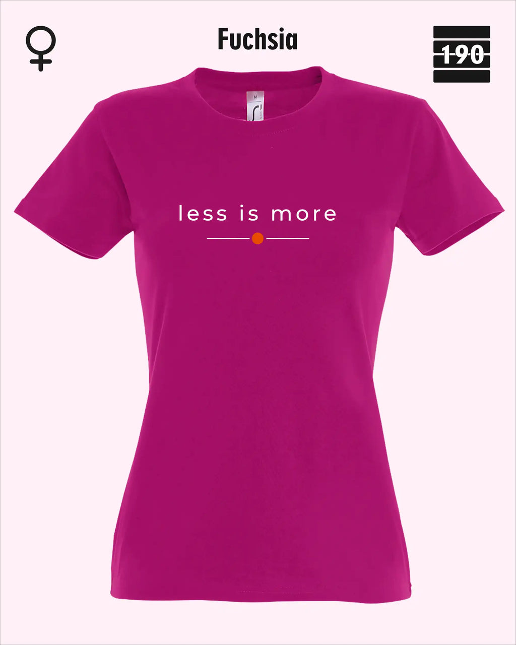 Auf dem Bild sieht man das Damen T-Shirt SOL’S Imperial Women 11502 in der Farbe Fuchsie mit dem zeitlosen Design "less is more".